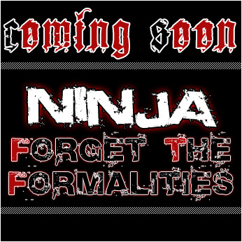Ninja - Forget The Formalities artwork by Ninja